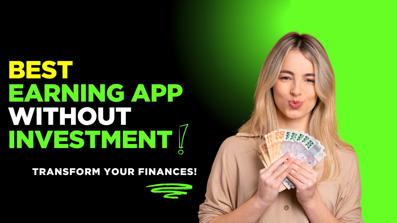 Best Earning App Without Investment